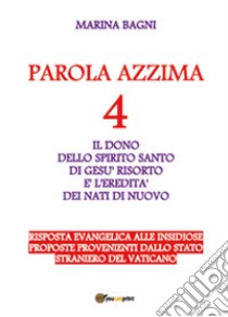 Parola azzima. Vol. 4 libro di Bagni Marina