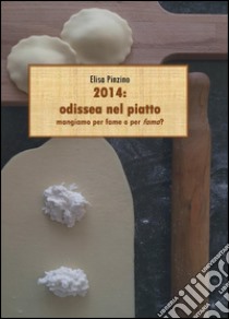 2014: odissea nel piatto libro di Pinzino Elisa