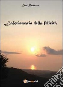 L'aforismario della felicità libro di Randazzo Isac