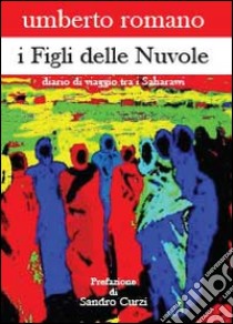 I figli delle nuvole libro di Romano Umberto