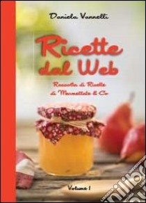 Ricette dal web (1) libro di Vannelli Daniela