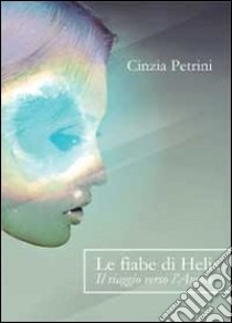 Le fiabe di Helix libro di Petrini Cinzia