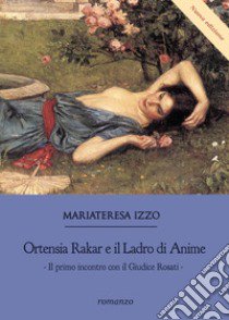 Ortensia Rakar e il ladro di anime libro di Izzo Mariateresa