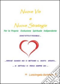 Nuove vie. Nuove strategie libro di Barbiero Luisangela