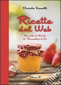 Ricette dal web (2) libro di Vannelli Daniela