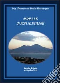 Poesie napulitane libro di Rosapepe Francesco P.