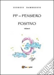 PP. Pensiero positivo (2) libro di Dambrosio Giorgio