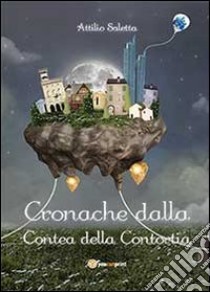 Cronache dalla Contea della Contortia libro di Saletta Attilio