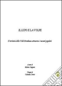 Il lupo e la volpe libro di Giupponi Michela