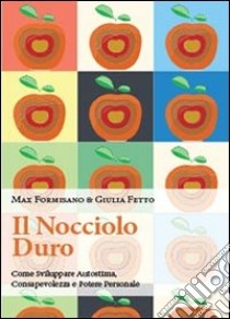 Il nocciolo duro libro di Formisano Max; Fetto Giulia