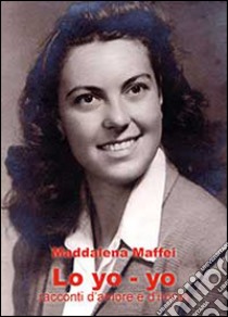 Lo yo-yo libro di Maffei Maddalena