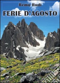 Ferie d'agosto libro di Rudi Remo