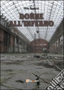 Donne all'inferno libro di Ragazzi Niva