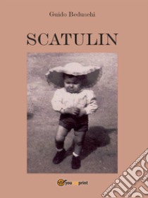 Scatulin libro di Beduschi Guido