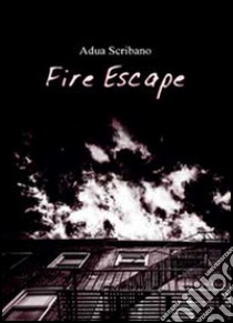 Fire escape libro di Scribano Adua