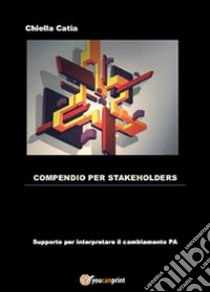 Compendio per stakeholders libro di Chiella Catia