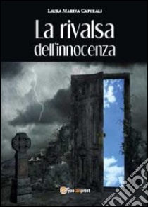 La rivalsa dell'innocenza libro di Caporali Laura M.