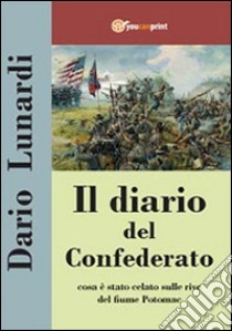 Il diario del confederato libro di Lunardi Dario