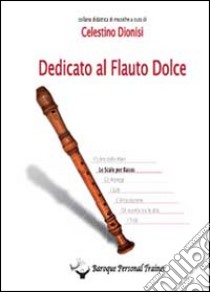 Dedicato al Flauto Dolce. Le scale per basso (Spartito) libro di Dionisi Celestino