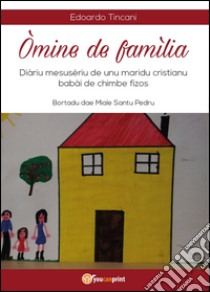 Òmine de famìlia libro di Tincani Edoardo