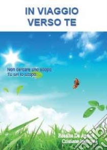 In viaggio verso di te libro di De Amicis Rosalba; Mocciola Cristiano