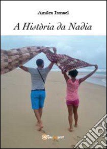 Història da Nadia (A) libro di Ismael Amilca