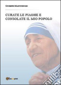 Curate le piaghe e consulate il mio popolo libro di Martinenghi Giuseppe