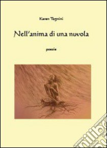 Nell'anima di una nuvola libro di Tognini Karen