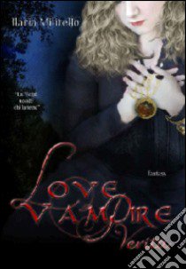 Verità. Love vampire libro di Militello Ilaria