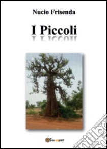 I piccoli libro di Frisenda Nucio