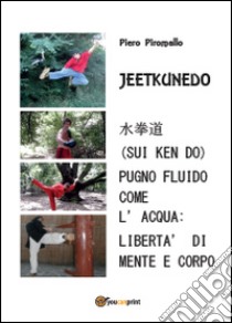 Jeetkunedo libro di Piromallo Piero