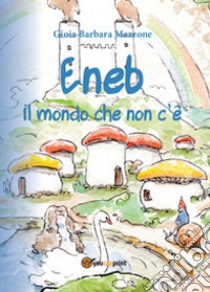 Eneb libro di Mazzone Gioia B.