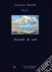 Nuvole di sole libro di Musella Francesco