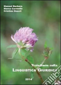 Traiettorie sulla linguistica giuridica libro di Barbera Manuel; Carmello Marco; Onesti Cristina