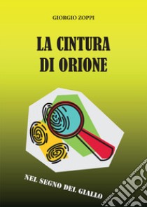 La cintura di Orione libro di Zoppi Giorgio