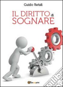 Il diritto di sognare libro di Retali Guido