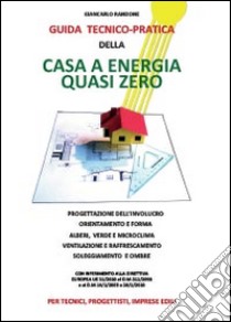 Guida tecnico-pratica della casa a energia quasi zero libro di Randone Giancarlo