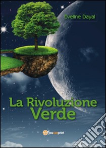 La rivoluzione verde libro di Dayal Eveline