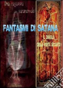 Fantasmi di Satana libro di Randazzo Isac