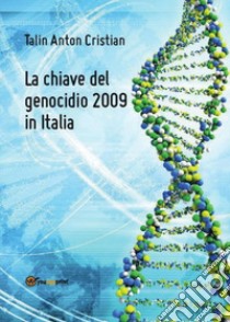 La chiave del genocidio 2009 in Italia libro di Talin Cristian A.