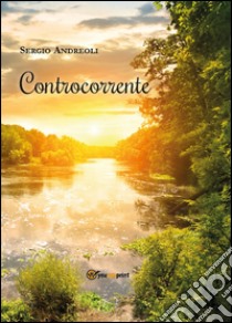 Controcorrente libro di Andreoli Sergio