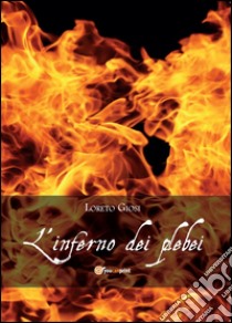 L'inferno dei plebei libro di Giosi Loreto