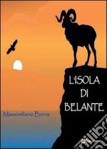 L'isola di Belante libro di Borra Massimiliano