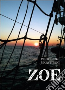 Zoe libro di Marchioni Pierluigi