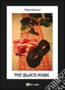 The black mask libro di Rainbow Virginia