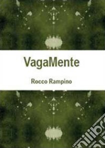 VagaMente libro di Rampino Rocco