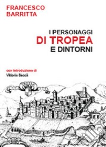 I personaggi di Tropea e dintorni libro di Barritta Francesco