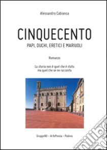 Cinquecento libro di Cabianca Alessandro