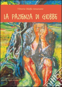 La pazienza di Giobbe libro di Amarante Vittorio M.