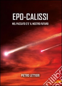 Epo-calissi. Nel passato c'è il nostro futuro libro di Lettieri Pietro